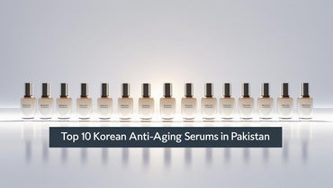 Top 10 Korean Anti-Aging Serums Available in Pakistan Right Now - KOREAN SKINCARE PAKISTAN