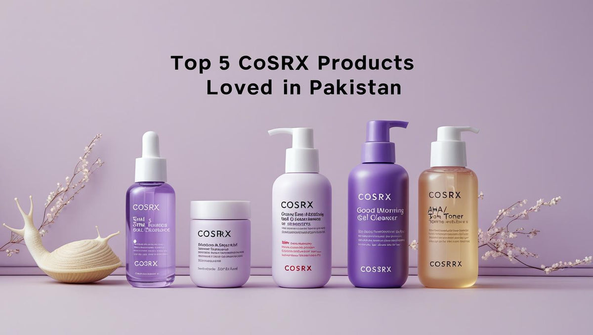 Top 5 COSRX Products Loved in Pakistan - KOREAN SKINCARE PAKISTAN
