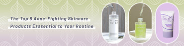 Top 8 Korean Skincare Products for Acne, Pimples & Acne Scars in Pakistan (2025 Guide)