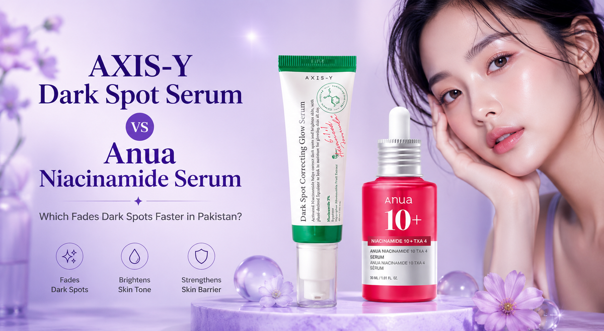 AXIS-Y Dark Spot Serum vs Anua Niacinamide Serum — Which Fades Dark Spots Faster in Pakistan?
