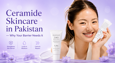 Ceramide Skincare in Pakistan — Why Your Barrier Needs It