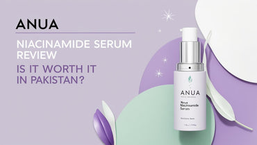 Anua Niacinamide Serum Review – Is It Worth It in Pakistan?