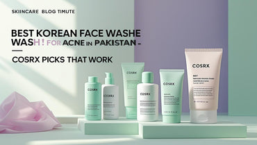 Best Korean Face Washes for Acne in Pakistan – COSRX Picks That Work - KOREAN SKINCARE PAKISTAN