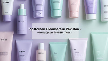 Top Korean Cleansers in Pakistan – Gentle Options for All Skin Types - KOREAN SKINCARE PAKISTAN